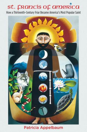 Cover of the book St. Francis of America by Anthony E. Kaye