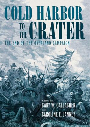 Cover of the book Cold Harbor to the Crater by Steven J. Diner