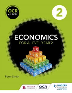 Cover of the book OCR A Level Economics Book 2 by David Horner, Steve Stoddard