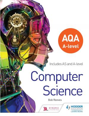 Cover of the book AQA A level Computer Science by Carolyn Meggitt, Julia Manning-Morton, Tina Bruce