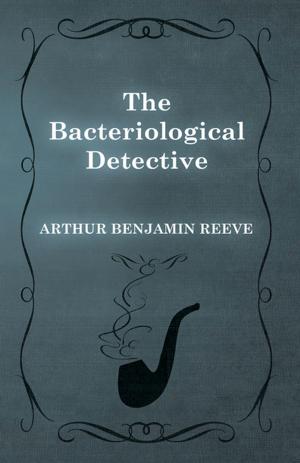 Cover of the book The Bacteriological Detective by Charles Brockden Brown