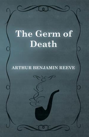 Cover of the book The Germ of Death by Sax Rohmer
