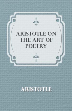 Cover of the book Aristotle on the Art of Poetry by Joseph Sheridan Le Fanu