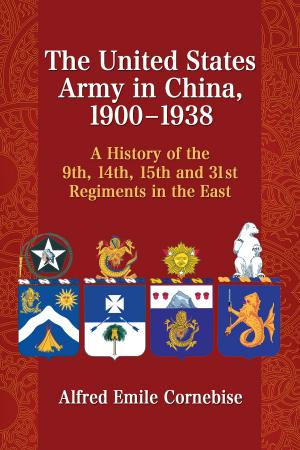Cover of the book The United States Army in China, 1900-1938 by 
