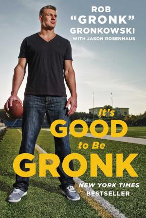 Cover of the book It's Good to Be Gronk by Stephen King, Robin Furth, Peter David