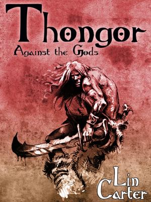 Cover of the book Thongor Against the Gods by Ashton Lamar