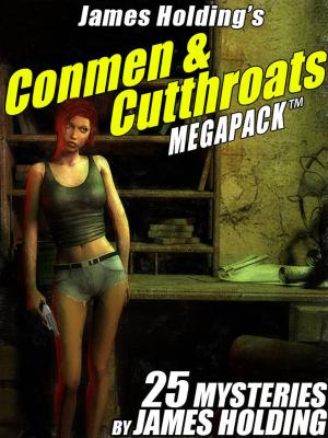Book cover of James Holding’s Conmen & Cutthroats MEGAPACK ™: 25 Classic Mystery Stories