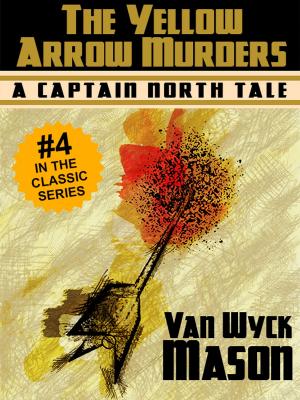 Cover of the book Captain Hugh North 04: The Yellow Arrow Murders by Darrell Schweitzer, Adrian Cole, Paul Dale Anderson