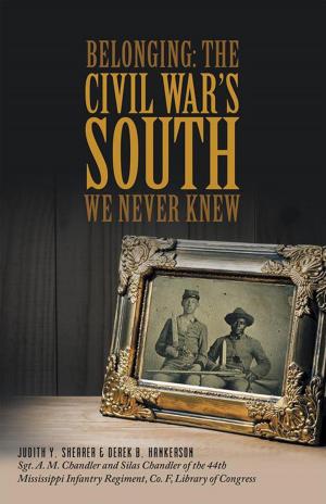Cover of the book Belonging: the Civil War’S South We Never Knew by Earl Handley
