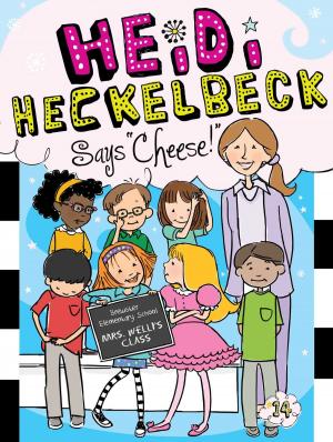 Cover of the book Heidi Heckelbeck Says "Cheese!" by John J. Reiss