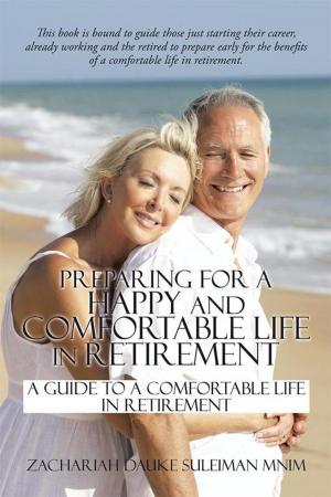 Cover of the book Preparing for a Happy and Comfortable Life in Retirement by Nkululeko Peace Mnisi