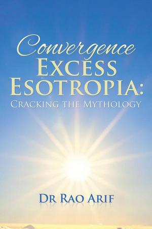 Cover of the book Convergence Excess Esotropia: Cracking the Mythology by Adrian Soh