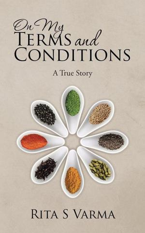 Cover of the book On My Terms and Conditions by Ajay Ramphul