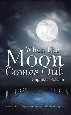 Cover of the book When the Moon Comes Out by Bipin Baral