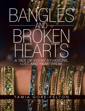 Cover of the book Bangles and Broken Hearts: A Tale of Sticky Situations, Lust, and Heartbreak by J. M. Fagan