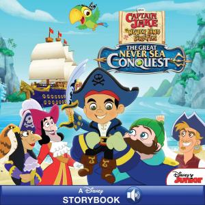 Cover of the book Jake and the Never Land Pirates: The Great Never Sea Conquest by Disney Book Group