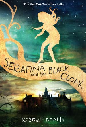 Cover of the book Serafina and the Black Cloak by Rick Riordan