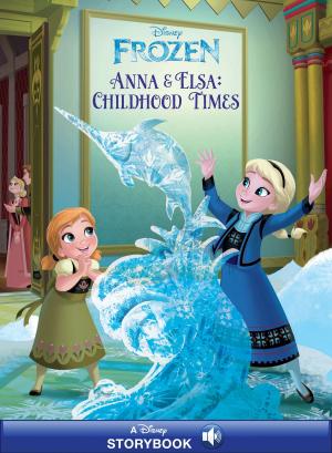 Book cover of Frozen: Anna & Elsa's Childhood Times