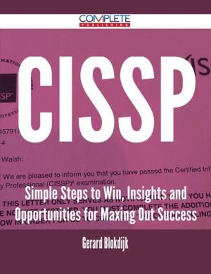 Cover of the book Cissp - Simple Steps to Win, Insights and Opportunities for Maxing Out Success by Frederick P. Gibbon