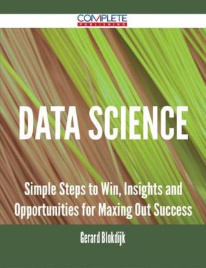 bigCover of the book Data Science - Simple Steps to Win, Insights and Opportunities for Maxing Out Success by 