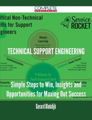 Cover of the book Technical Support Engineering - Simple Steps to Win, Insights and Opportunities for Maxing Out Success by Thomas Jacobs