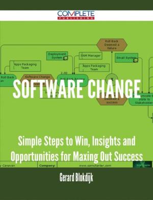 Cover of the book Software Change - Simple Steps to Win, Insights and Opportunities for Maxing Out Success by Frank Boreham