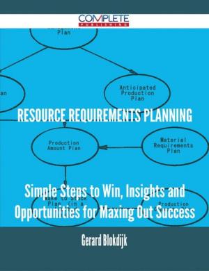 bigCover of the book Resource Requirements Planning - Simple Steps to Win, Insights and Opportunities for Maxing Out Success by 
