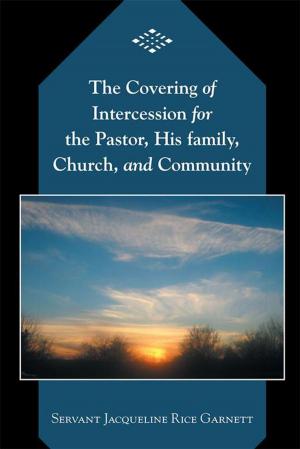 Cover of the book The Covering of Intercession for the Pastor, His Family, Church, and Community by Liz Jacobs