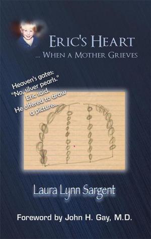 Cover of the book Eric's Heart... When a Mother Grieves by Stephen Bond