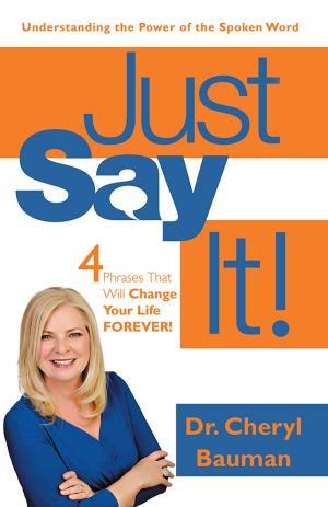 Cover of the book Just Say It! by Sherri Romig
