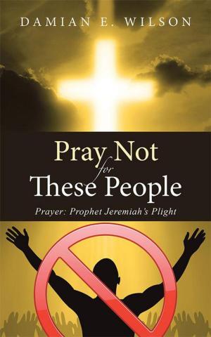 Cover of the book Pray Not for These People by Rachel Forster