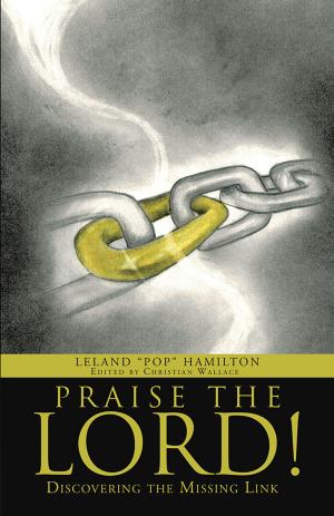 Cover of the book Praise the Lord! by Tammy Lynn Laird