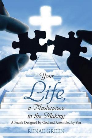 Cover of the book Your Life, a Masterpiece in the Making by R.E. Smith