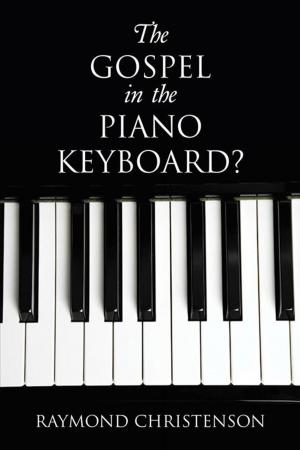 Cover of the book The Gospel in the Piano Keyboard? by Kortia J Cousin