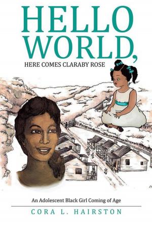 Cover of the book Hello World, Here Comes Claraby Rose by JAMES M. VESELY