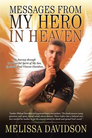 Cover of the book Messages from My Hero in Heaven by Dr. Akeam Amoniphis Simmons