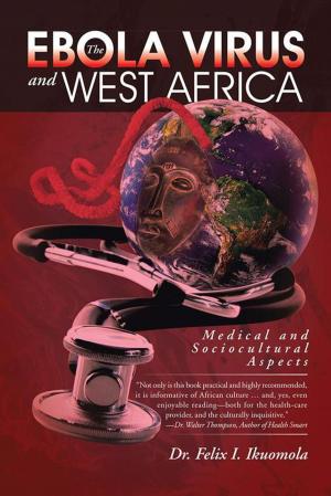 Cover of the book The Ebola Virus and West Africa by Scott Elliott Kuenzel