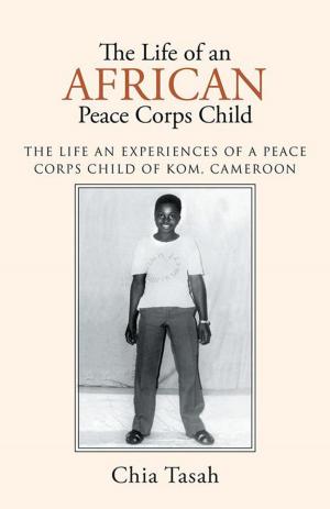Cover of the book The Life of an African Peace Corps Child by Donald L. Ball