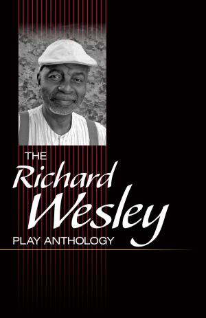 Cover of the book The Richard Wesley Play Anthology by 