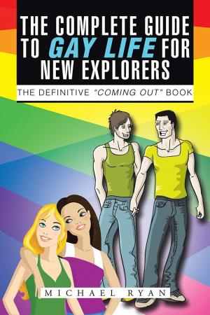 bigCover of the book The Complete Guide To Gay Life For New Explorers by 