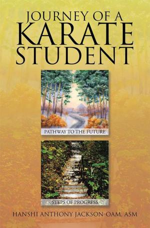 Cover of the book Journey of a Karate Student by Brent Jared Dearham