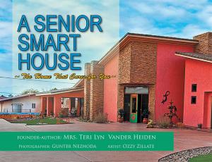 Cover of the book A Senior Smart House by Carolina Fernandez, Alissa Dragun