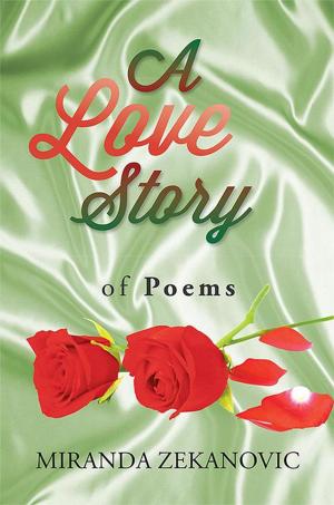 Cover of the book A Love Story of Poems by Tess Nottebohm