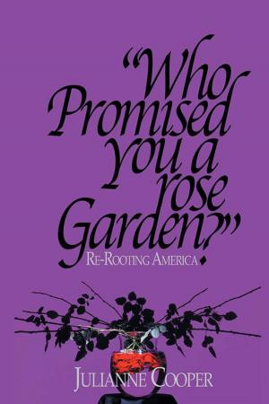 Cover of the book Who Promised You a Rose Garden? by Liza M. Tilson