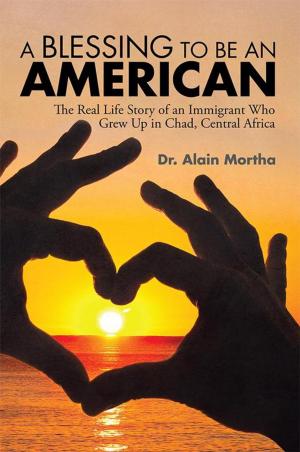 Cover of the book A Blessing to Be an American by Dr. Raha Mugisho
