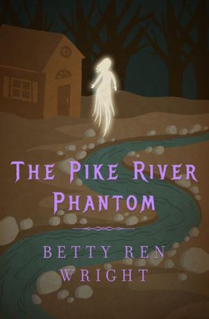 Cover of the book The Pike River Phantom by Patricia Reilly Giff