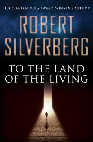 Cover of the book To the Land of the Living by Dave Duncan