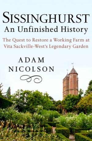 Cover of the book Sissinghurst: An Unfinished History by Heather Graham