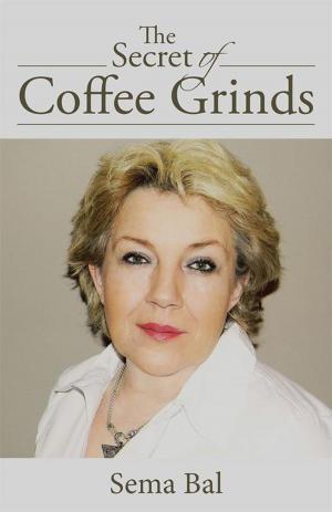 Cover of the book The Secret of Coffee Grinds by Katie Malachuk