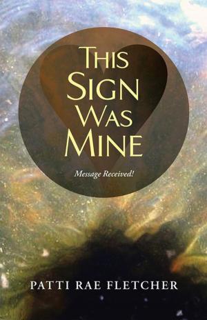 Cover of the book This Sign Was Mine by Jayan Marie Landry PhD
